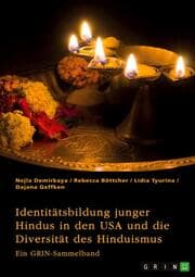 Cover von Identitätsbildung junger Hindus in den USA und die Diversität des Hinduismus. Eine kritische Betrachtung von Kastensystem, Verehrungsritualen und Hochzeitsbräuchen