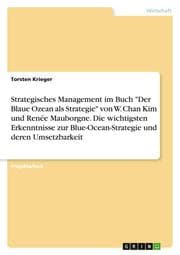 Cover von Strategisches Management im Buch 'Der Blaue Ozean als Strategie' von W. Chan Kim und Renée Mauborgne. Die wichtigsten Erkenntnisse zur Blue-Ocean-Strategie und deren Umsetzbarkeit