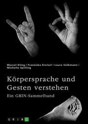 Cover von Körpersprache und Gesten verstehen. Die Bedeutung der nonverbalen Kommunikation und ein interkultureller Vergleich