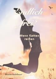 Cover von Endlich frei! - Wenn Ketten reißen
