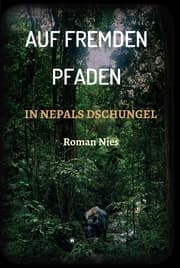 Cover von Auf fremden Pfaden in Nepals Dschungel
