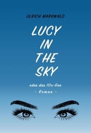 Cover von Lucy in the Sky oder das 10x-Gen