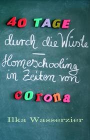 Cover von 40 Tage durch die Wüste - Homeschooling in Zeiten von Corona