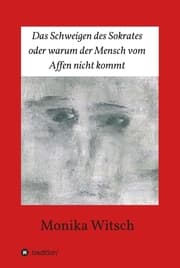 Cover von Das Schweigen des Sokrates oder warum der Mensch vom Affen nicht kommt