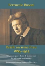 Cover von Ferruccio Busoni: Briefe an seine Frau, 1889-1923, hg. v. Martina Weindel, Bd. 2