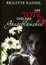 Cover von Der Tote und das Gänseblümchen