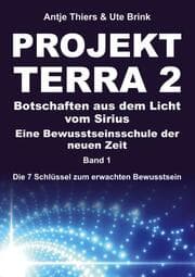 Cover von PROJEKT TERRA 2 - Botschaften aus dem Licht vom Sirius - Eine Bewusstseinsschule der neuen Zeit