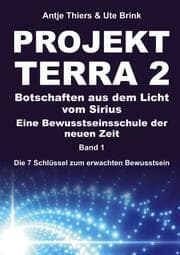 Cover von PROJEKT TERRA 2 - Botschaften aus dem Licht vom Sirius - Eine Bewusstseinsschule der neuen Zeit