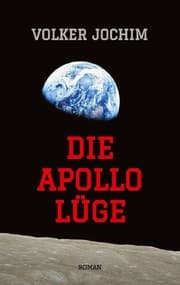 Cover von Die Apollo Lüge - Waren wir wirklich auf dem Mond? Viele Fakten sprechen dagegen.