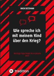 Cover von Wie spreche ich mit meinem Kind über den Krieg?
