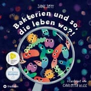 Cover von Bakterien und so, die leben wo?!