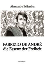 Cover von Fabrizio de André - die Essenz der Freiheit