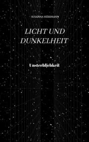 Cover von Licht und Dunkelheit - Unsterblichkeit -