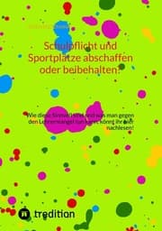 Cover von Schulpflicht und Sportplätze abschaffen oder beibehalten?