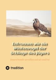 Cover von Entronnen wie ein Wüstenvogel der Schlinge des Jägers