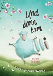 Cover von Und dann kam Olli! Das besondere Kinderbuch mit wunderschönen Vorlesegeschichten.