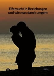 Cover von Eifersucht in Beziehungen und wie man damit umgeht