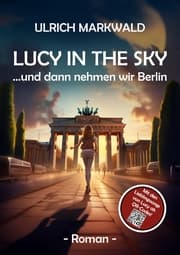 Cover von Lucy in the Sky - und dann nehmen wir Berlin