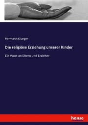 Cover von Die religiöse Erziehung unserer Kinder