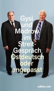 Cover von Ostdeutsch oder angepasst - Modrow und Gysi im Streitgespräch