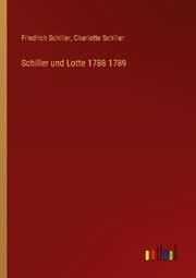 Cover von Schiller und Lotte 1788 1789