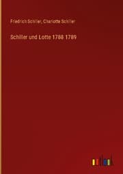 Cover von Schiller und Lotte 1788 1789