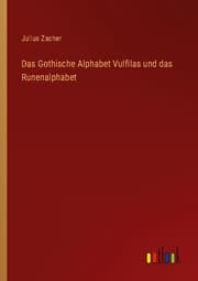 Cover von Das Gothische Alphabet Vulfilas und das Runenalphabet