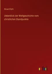 Cover von Ueberblick der Weltgeschichte vom christlichen Standpunkte