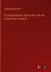 Cover von Zur Geschichte der Juden in Wien: Der alte Freithof, Der Tempelhof