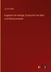 Cover von Engelbert der Heilige, Erzbischof von Köln und Reichsverweser
