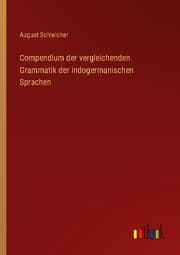 Cover von Compendium der vergleichenden Grammatik der indogermanischen Sprachen