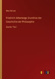 Cover von Friedrich Ueberwegs Grundriss der Geschichte der Philosophie