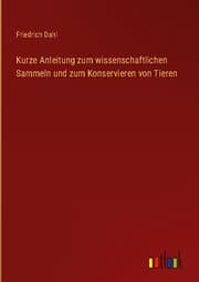 Cover von Kurze Anleitung zum wissenschaftlichen Sammeln und zum Konservieren von Tieren