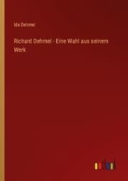Cover von Richard Dehmel - Eine Wahl aus seinem Werk
