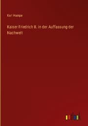 Cover von Kaiser Friedrich II. in der Auffassung der Nachwelt