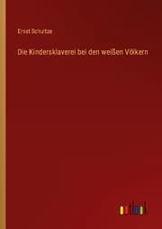 Cover von Die Kindersklaverei bei den weißen Völkern