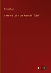 Cover von Ueber die Cultur der Rosen in Töpfen