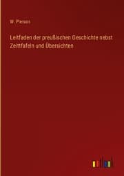 Cover von Leitfaden der preußischen Geschichte nebst Zeittfafeln und Übersichten