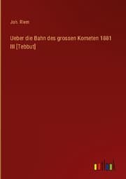 Cover von Ueber die Bahn des grossen Kometen 1881 III [Tebbut]