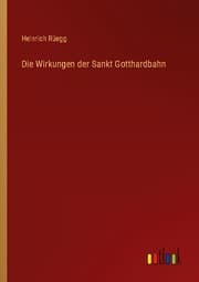 Cover von Die Wirkungen der Sankt Gotthardbahn