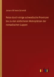 Cover von Reise durch einige schwedische Provinzen bis zu den südlicheren Wohnplätzen der nomadischen Lappen