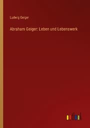 Cover von Abraham Geiger: Leben und Lebenswerk