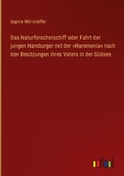 Cover von Das Naturforscherschiff oder Fahrt der jungen Hamburger mit der 'Hammonia' nach den Besitzungen ihres Vaters in der Südsee