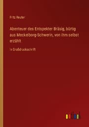 Cover von Abenteuer des Entspekter Bräsig, bürtig aus Meckelborg-Schwerin, von ihm selbst erzählt
