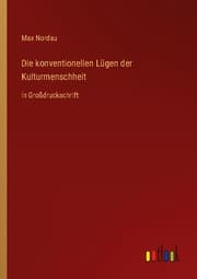 Cover von Die konventionellen Lügen der Kulturmenschheit