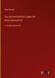 Cover von Die konventionellen Lügen der Kulturmenschheit