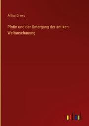 Cover von Plotin und der Untergang der antiken Weltanschauung