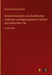 Cover von Deutsche Geschichte vom Westfälischen Frieden bis zum Regierungsantritt Friedrichs des Großen1648-1740