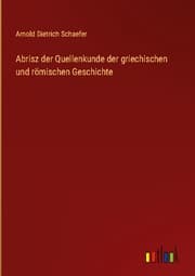 Cover von Abrisz der Quellenkunde der griechischen und römischen Geschichte