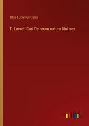 Cover von T. Lucreti Cari De rerum natura libri sex